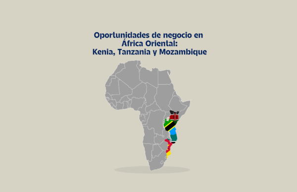 Oportunidades de negocio en África Oriental: Kenia, Tanzania y Mozambique